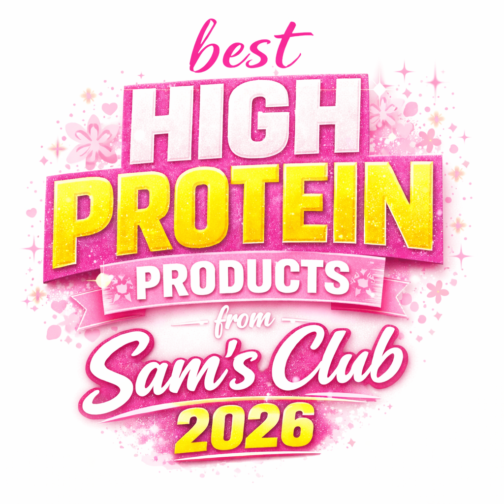 Sam’s Club – High Protein List